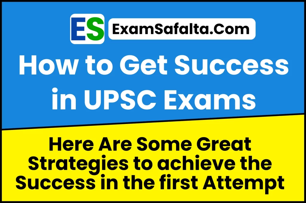 How to Get Success in UPSC Exams